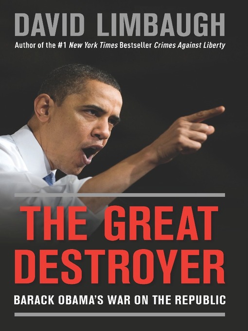 Title details for The Great Destroyer by David Limbaugh - Available